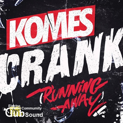 Komes - Crank (Running Away) (Bounce Inc. Remix).jpg