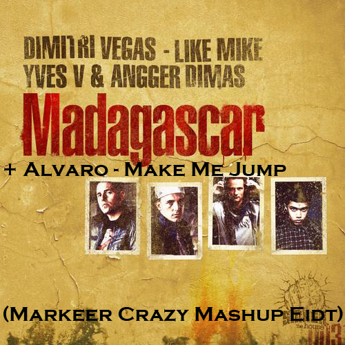 Madagascar 사본.png : ◆자작/강추◆◆◆◆ Dimitri Vegas & Like Mike, YV & AD vs Alvaro - Make Me Madagascar (Markeer Crazy Mashup Edit)