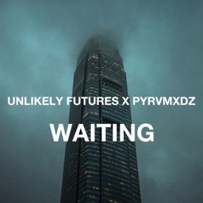 Unlikely Futures x PYRVMXDZ - Waiting (Original Mix).jpg