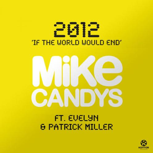mike.JPG : ★개편기념 공짜★ ★빵빵터지는 일렉 Mike Candys feat. Evelyn & Patrick Miller - 2012 (If The World Would End) (Club Mix)★