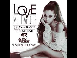 Ariana Grande Feat The Weeknd - Love Me Harder (Alex Ridge Floorfiller Remix).jpg : 클죽이입니다ㅎ Ariana Grande Feat The Weeknd - Love Me Harder (Alex Ridge Floorfiller Remix) +4곡 입니다.