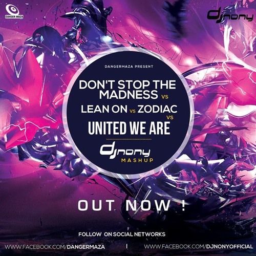 사진입니다 받지마세요.jpg : Don't Stop The Madness Vs Lean On Vs Zodiac Vs United We Are - DJ Nony Remix