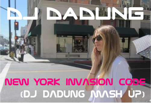 DJ DaDung - New York Invasion Code (DJ DaDung Mash Up).png : 제가돌아옵니다 필독 !! ) DJ DaDung - New York Invasion Code (DJ DaDung Mash Up) + 1