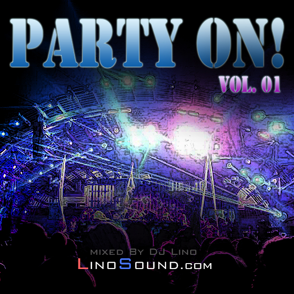 party on Vol1.jpg : ☆☆ Party On! Vol.01 ☆☆ (Mixed By DJ Lino)