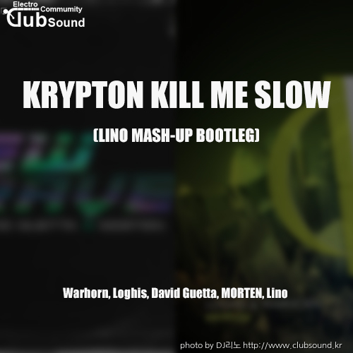 Warhorn, Loghis, David Guetta, MORTEN, Lino - Krypton Kill Me Slow (LINO MASH-UP BOOTLEG).jpg