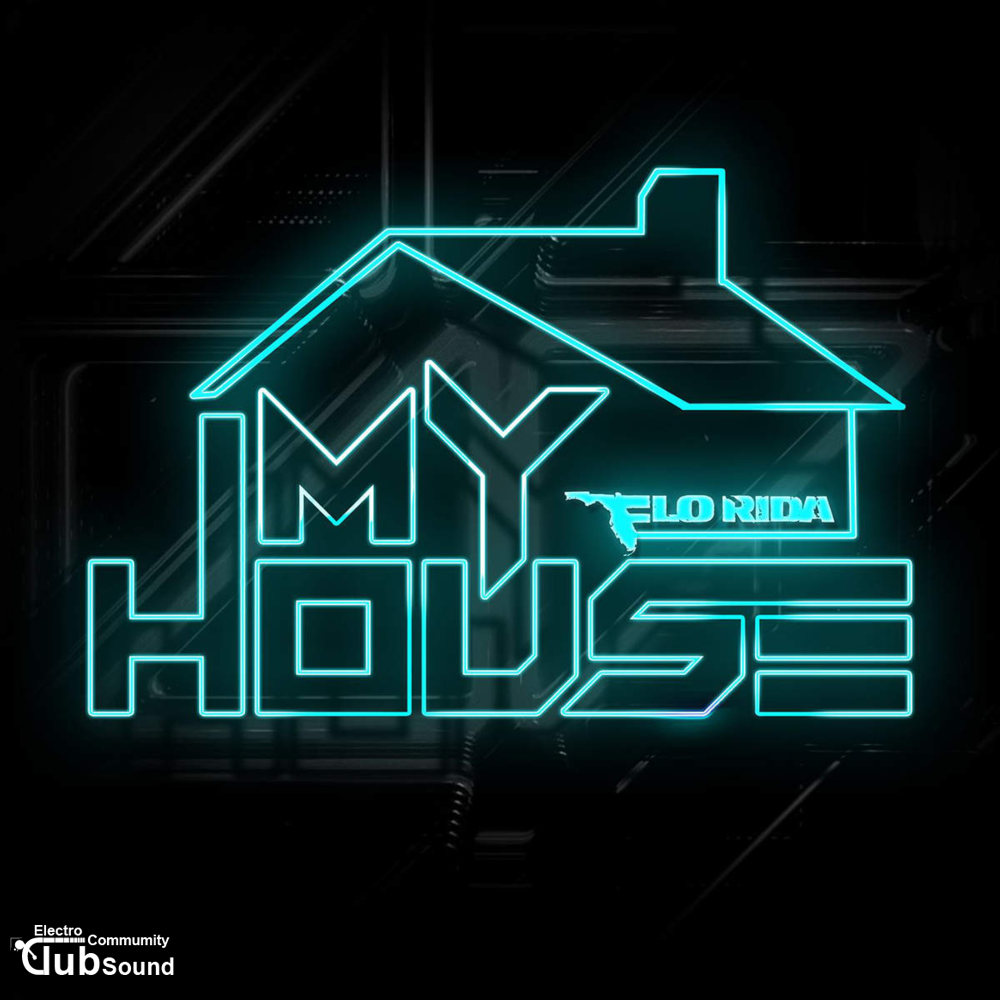 f51a4ef54d56faafb96a7ff838f4ba81.1000x1000x1[1].png : flo_rida-my_house_(radio_edit)