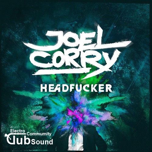 Joel Corry - Headfucker (Original Mix).jpg