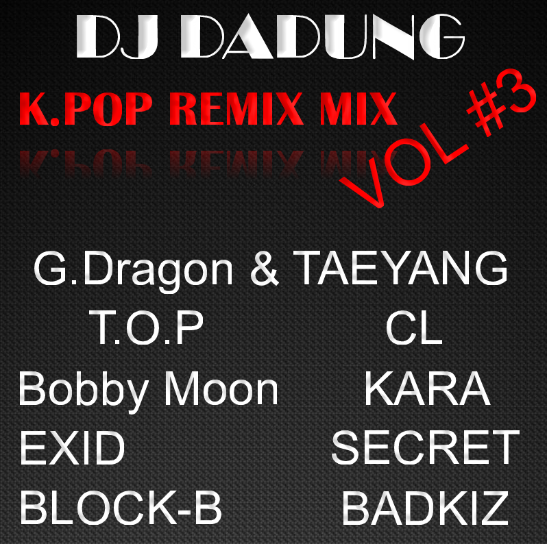 ALBUM JACKET (DJ DADUNG - K.POP REMIX MIX VOL.3).png : KPOP REMIX? 나를 따라올수있겠어? ★★ DJ DADUNG - K.POP REMIX MIX VOL.3 ★★