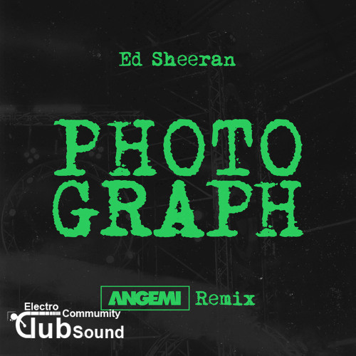 Ed Sheeran - Photograph (ANGEMI Remix).jpg