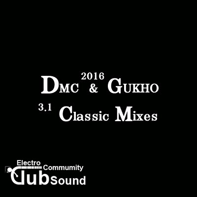 DMC & GUKHO _ Classic Mixes 2016^7.jpg : DMC & GUKHO _ Classic Mixes 2016^7