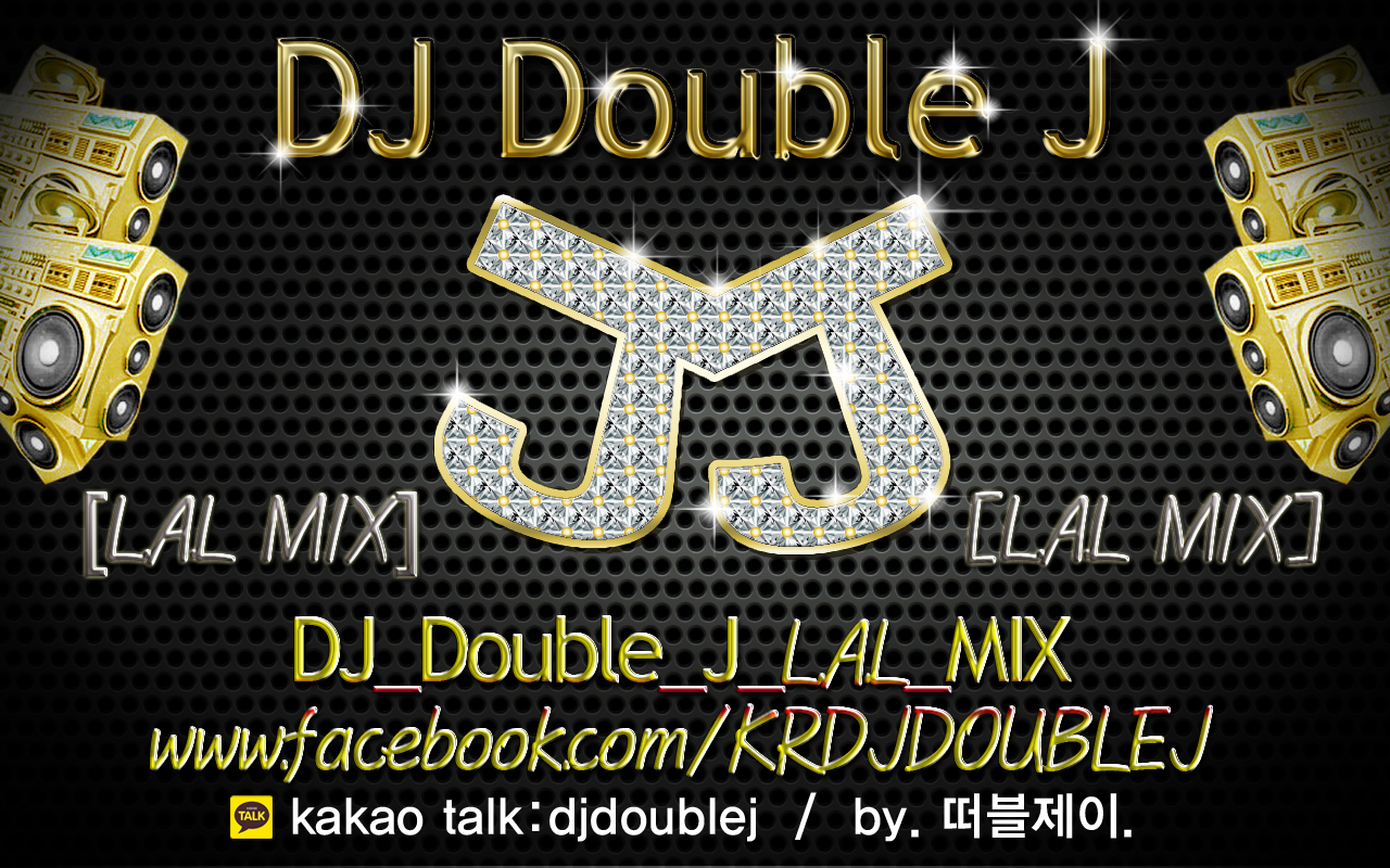 lalmix.jpg : --------------[고음질] 1달에 1번 DJ Double J 선물 LAL MIX 11월 추천 클럽노래 -----------------