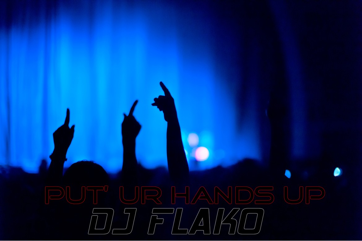 DJ FLAKO PUT' UR HANDS UP.jpg : DJ FLAKO 컴백!! 새로운 자작곡 일부 공개 프리뷰 PUT' UR HANDS UP DJ FLAKO PUT' UR HANDS UP.jpg : DJ FLAKO 컴백!! 새로운 자작곡 일부 공개 프리뷰 PUT' UR HANDS UP