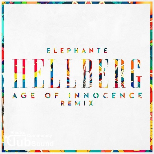 Elephante - Age of Innocence (Hellberg Remix).jpg