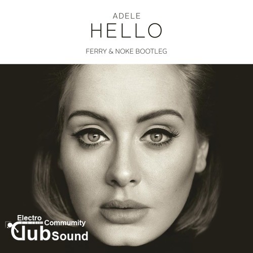Adele - Hello (Ferry & Noke Bootleg).jpg