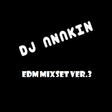 Mixset3thumbnail.jpg : 안녕하세요!! DJ ANAKIN입니다. 저의 클사 데뷔작 EDM Mixset입니다. 많이 평가해주세요^^
