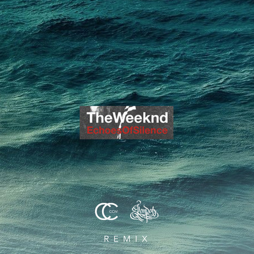 The Weeknd - Echoes of Silence ( CCIVI X Kemper Remix ).jpg