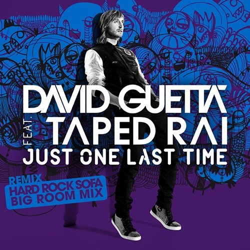 David Guetta - Just One Last Time feat. Taped Rai (Hard Rock Sofa Big Room Mix) (2).jpg