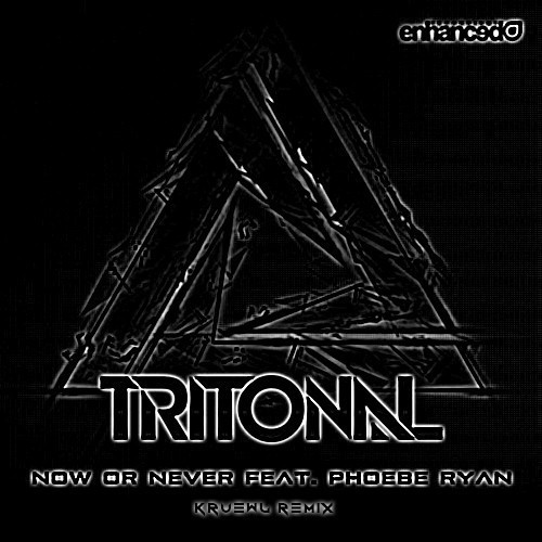 Tritonal ft. Phoebe Ryan - Now Or Never (Kruewl Remix).jpg