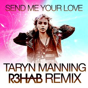send-me-your-love-r3hab-club-remix_large.jpg : ①Mizuki's Last Chance - Sicktogram (Dr. Deimos Remix) ②Taryn Manning feat Sultan & Ned Shepard - Send Me Your Love (R3hab Club Remix)