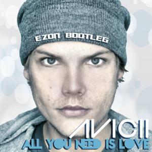 all-you-need-is-love-ezon-bootleg_large.jpg : Avicii - All You Need Is Love (Ezon Bootleg)