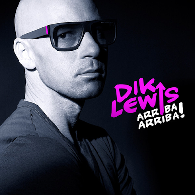 dik lewis.png : ★☆★☆★☆★☆★이번엔 싱나는 아리바아리바★☆★☆★☆★☆★ 1. Dik Lewis - Arriba Arriba   2. Dik Lewis - Arriba Arriba (Extended Mix)