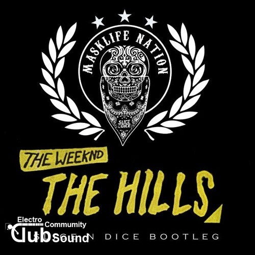The Weeknd - The Hills(Slice N Dice Bootleg).jpg