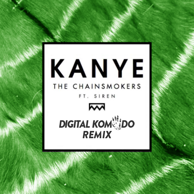 The Chainsmokers - Kanye (Digital Komodo Remix) 2.JPG : 무료 ★★ 하.. 또 내가 이 한곡으로 님들 귀들을 미치게 해드려야겠네 ★★