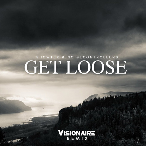 Get Loose (Dirty Dutch Visionaire Remix).jpg