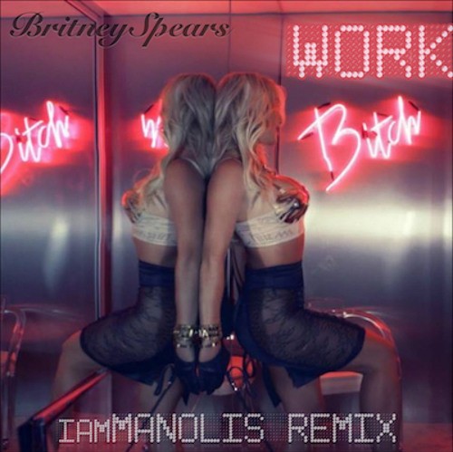 Britney Spears - Work Bitch (iamMANOLIS Remix).jpg