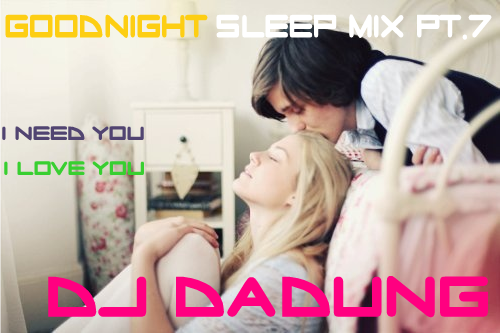 Sleep Mix pt.7 logo.png : ★무료★ 여러분들이 빠져들었던 GoodNight Mix ComeBack !! // DJ DaDung - GoodNight Sleep Mix pt.7