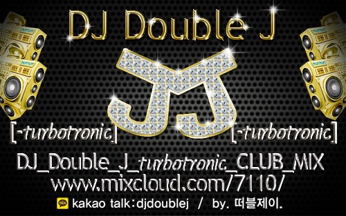 유튜브배경00-turbotronic2.jpg : -------- DJ Double J TURBO트로닉 club 라운지 mix, 유튜브 조회수 110,000 최고의 믹스가 찾아온다 ------- 유튜브배경00-turbotronic2.jpg : -------- DJ Double J TURBO트로닉 club 라운지 mix, 유튜브 조회수 110,000 최고의 믹스가 찾아온다 -------