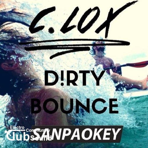 C.LOX - Dirty Bonce (Sanpa Okey Remix).jpg