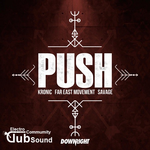 Kronic, Far East Movement & Savage - Push (Original Mix).jpg