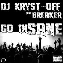 Go Insane.jpg : DJ Kryst-Off feat. Breaker - Go Insane (Live Mix Edit) 외 3곡 Go Insane.jpg : DJ Kryst-Off feat. Breaker - Go Insane (Live Mix Edit) 외 3곡