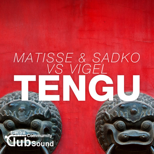 Matisse & Sadko vs. Vigel - Tengu (Original Mix).jpg