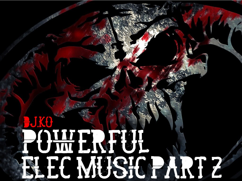 powerful elec music part2.jpg : ☆☆☆☆☆☆☆☆☆☆DJ.KO의 강렬한 S급 일렉 3곡!! 미칩니다!! 무료배포!!☆☆☆☆☆☆☆☆☆☆