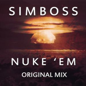 Nuke 'Em (Original Mix).jpg : ★★ SSS ** Simboss - Nuke 'Em (Original Mix) ** + @ ★★ Nuke 'Em (Original Mix).jpg : ★★ SSS ** Simboss - Nuke 'Em (Original Mix) ** + @ ★★