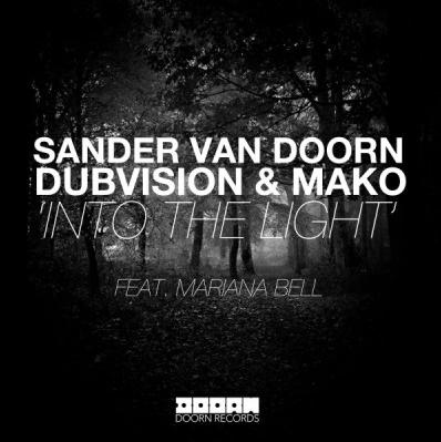 6.JPG : Sander Van Doorn,Mako,DubVision ft.Mariana Bell - into The Light(Original Mix)