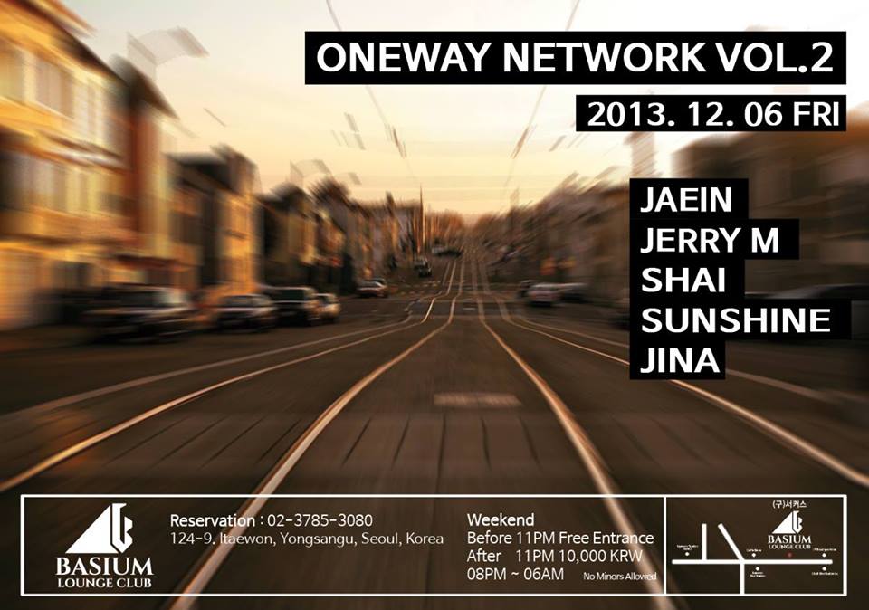 2013. 12. 06Fri.jpg : [ 12.06 (금) ] 2th OneWay Network Party! @ Basium 이태원