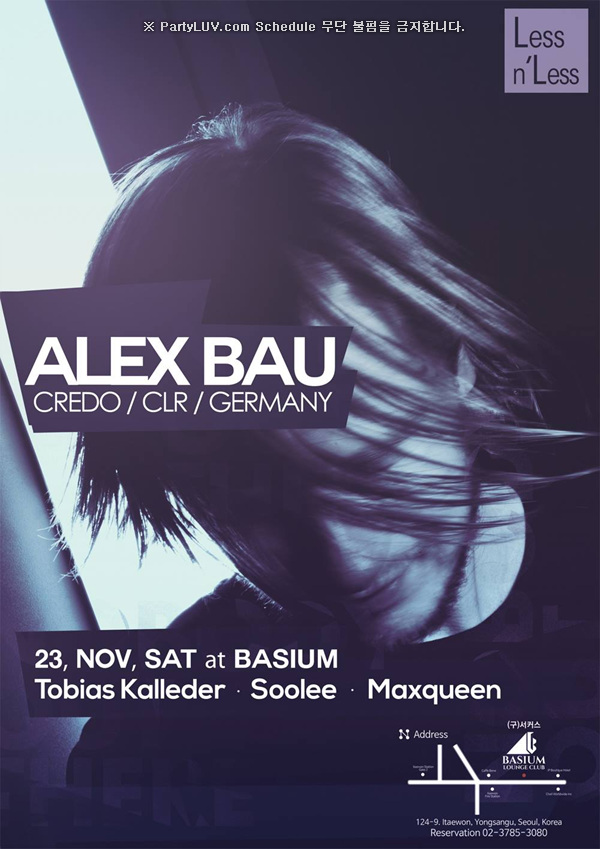 2013. 11. 23sat.jpg : [ 11.23 (토) ] 테크노의 제왕 Alex Bau In Seoul @ Basium Itaewon