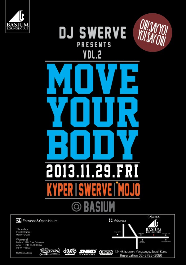 2013. 11. 29fri.jpg : [ 11.29 (금) ] DJ Swerve Present Vol.2 Move Your Body @ Basium 이태원