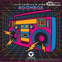 성훈씌 Upload --> Flip Capella & Otray - Boombox (Original Mix) + @