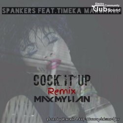 Spankers feat. Timeka Marshall - Cock It Up (Max Mylian Remix)