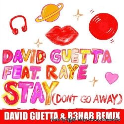 성훈씌 Upload -->  David Guetta feat. Raye - Stay (Don't Go Away) (David Guetta & R3hab Extended Mix) + @