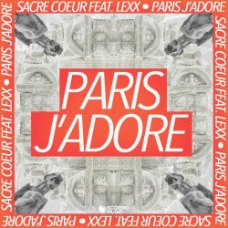 3/15 Upload 2 -->> Sacre Coeur feat. Lexx - Paris J'adore (Original Mix)