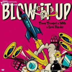 (+20)Timmy Trumpet x INNA x Love Harder - Blow It Up (Extended Mix)