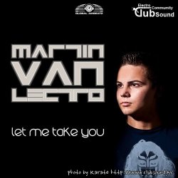 Martin Van Lectro - Let Me Take You (MD Electro vs. Eric Flow Remix)