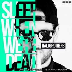 ItaloBrothers - Sleep When We're Dead (Kandy Bootleg)