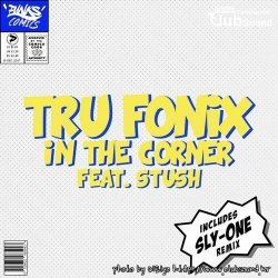 Tru Fonix feat. Stush - In the Corner (Sly-One Remix)