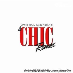 Chic - Le Freak (Dimitri From Paris Remix) (2018 Remaster)